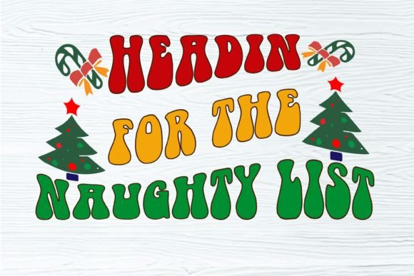 Headin for the Naughty List: A Festive T-Shirt Design