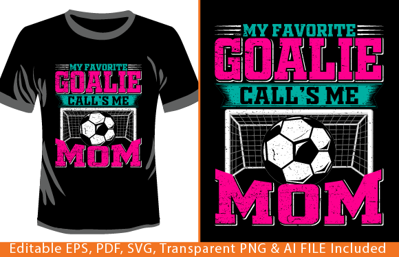 My Favorite Goalie Calls Me Mom T-Shirt Graphics