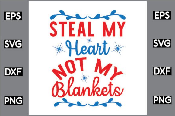Steal My Heart Not My Blankets SVG: Graphics & Crafts