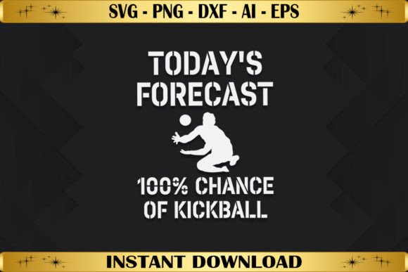 Today's Forecast 100% Chance of Kickball: A T-Shirt Design Gem