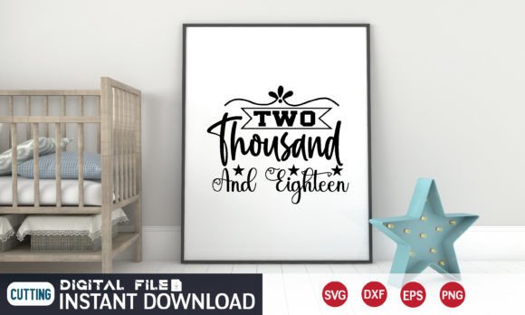 Two Thousand and Eighteen Svg: Graphics for Crafts