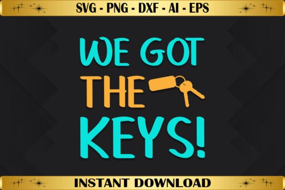 We Got the Keys Funny Homeowner T-Shirt Graphics